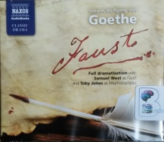 Faust - Naxos Dramatisation written by Johann Wolfgang Von Goethe performed by Samuel West, Toby Jones, Derek Jacobi and Anna Maxwell Martin and Cast on CD (Abridged)